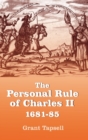 Image for The Personal Rule of Charles II, 1681-85