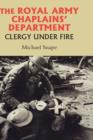 Image for The Royal Army Chaplains&#39; Department, 1796-1953  : clergy under fire