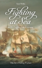 Image for Fighting at sea in the eighteenth century  : the art of sailing warfare