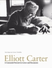 Image for Elliott Carter  : a centennial portrait in letters and documents