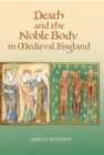 Image for Death and the Noble Body in Medieval England