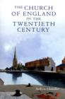 Image for The Church of England in the Twentieth Century