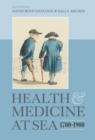Image for Health and Medicine at Sea, 1700-1900