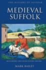 Image for Medieval Suffolk  : an economic and social history, 1200-1500