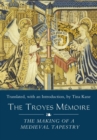 Image for The Troyes memoire  : the making of a medieval tapestry