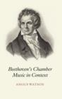 Image for Beethoven&#39;s Chamber Music in Context