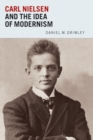 Image for Carl Nielsen and the idea of modernism