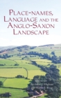 Image for Place-names, Language and the Anglo-Saxon Landscape