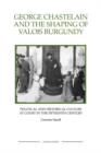 Image for George Chastelain and the Shaping of Valois Burgundy