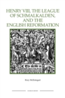Image for Henry VIII, the League of Schmalkalden, and the English Reformation