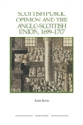 Image for Scottish Public Opinion and the Anglo-Scottish Union, 1699-1707