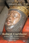 Image for Robert `Curthose&#39;, Duke of Normandy [c.1050-1134]