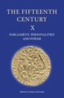 Image for The fifteenth century X  : parliament, personalities and power