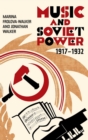 Image for Music and Soviet Power, 1917-1932