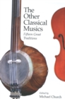 Image for The other classical musics  : fifteen great traditions