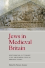 Image for Jews in medieval Britain  : historical, literary and archaeological perspectives