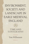 Image for Environment, Society and Landscape in Early Medieval England