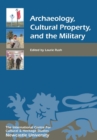 Image for Archaeology, Cultural Property, and the Military