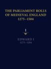 Image for The parliament rolls of medieval England, 1275-1504Vol. 1,: Edward I, 1275-1294