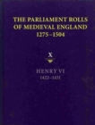 Image for The parliament rolls of medieval England, 1275-1504Vol. 10,: Henry VI, 1422-1431