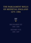 Image for The parliament rolls of medieval England, 1275-1504Vol. 15,: Richard III, 1484-1485 &amp; Henry VII, 1485-1487