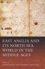 Image for East Anglia and its North Sea World in the Middle Ages