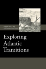 Image for Exploring Atlantic transitions  : archaeologies of transience and permanence in new found lands