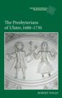 Image for The presbyterians of Ulster, 1680-1730