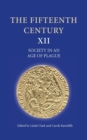 Image for The fifteenth centuryXII,: Society in an age of plague