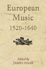 Image for European Music, 1520-1640
