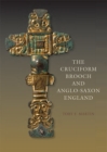 Image for The Cruciform Brooch and Anglo-Saxon England