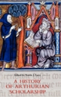 Image for A history of Arthurian scholarship