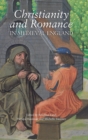 Image for Christianity and Romance in Medieval England