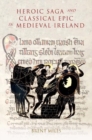 Image for Heroic Saga and Classical Epic in Medieval Ireland