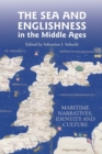 Image for The sea and Englishness in the Middle Ages  : maritime narratives, identity and culture