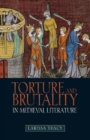 Image for Torture and brutality in medieval literature  : negotiations of national identity