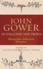 Image for John Gower in England and Iberia  : manuscripts, influences, reception