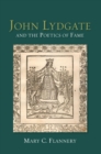 Image for John Lydgate and the Poetics of Fame