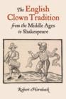 Image for The English Clown Tradition from the Middle Ages to Shakespeare