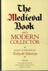 Image for The medieval book and a modern collector  : essays in honour of Toshiyuki Takamiya