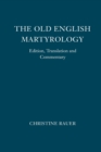 Image for The Old English martyrology  : edition, translation and commentary