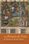 Image for The Roman de Troie by Benoit de Sainte-Maure