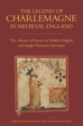 Image for The legend of Charlemagne in medieval England  : The matter of France in Middle English and Anglo-Norman literature