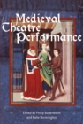 Image for Medieval theatre performance  : actors, dancers, automata and their audiences