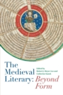 Image for The Medieval Literary: Beyond Form