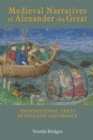 Image for Medieval narratives of Alexander the Great  : transnational texts in England and France