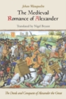 Image for The medieval romance of Alexander  : Jehan Wauquelin&#39;s The deeds and conquests of Alexander the Great