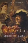 Image for Prodigality in early modern drama