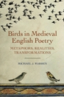 Image for Birds in medieval English poetry  : metaphors, realities, transformations