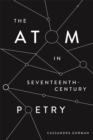 Image for The atom in seventeenth-century literature